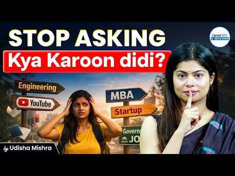 Don't Ask Me What To Do | A Reality Check for Every Student | By Udisha Mishra | Career247