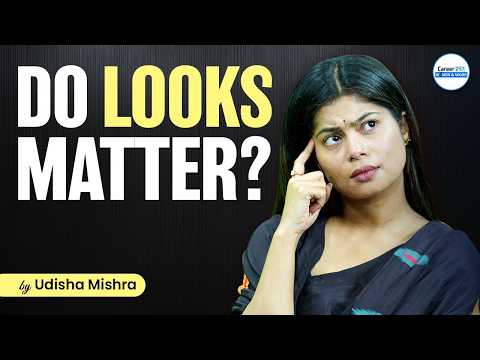 क्या "सुंदर" होना ज़रूरी है? | The Psychology of Pretty Privilege | Career247 | By Udisha Ma'am