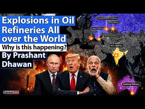 MYSTERIOUS BLASTS ALL OVER THE WORLD | Who is targeting Oil Refineries? | By Prashant Dhawan