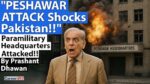 PESHAWAR ATTACK Shocks Pakistan!! Paramilitary Headquarters Attacked!! By Prashant Dhawan