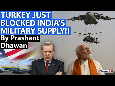 TURKEY JUST BLOCKED INDIA'S MILITARY SUPPLY!! What should India do? By Prashant Dhawan | Career247